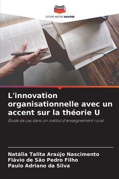 portada L'innovation organisationnelle avec un accent sur la théorie U (en Francés)