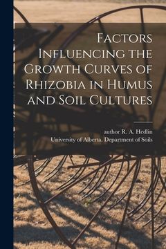 portada Factors Influencing the Growth Curves of Rhizobia in Humus and Soil Cultures (en Inglés)