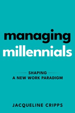 portada Managing Millennials: Shaping a New Work Paradigm (en Inglés)