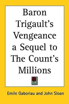 portada baron trigault's vengeance a sequel to the count's millions (en Inglés)