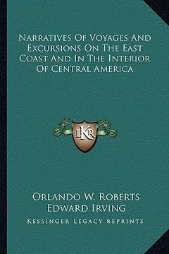 portada narratives of voyages and excursions on the east coast and in the interior of central america (in English)
