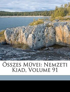 portada Összes Müvei: Nemzeti Kiad, Volume 91 (en Húngaro)