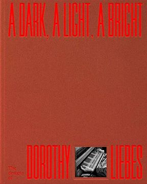 portada A Dark, a Light, a Bright: The Designs of Dorothy Liebes (en Inglés)