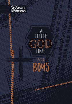 portada A Little God Time for Boys (Gift Edition): 365 Daily Devotions (en Inglés)