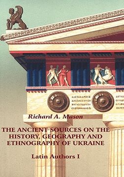 portada the ancient sources on the history, geography and ethnography of ukraine - latin authors, part 1 (in English)