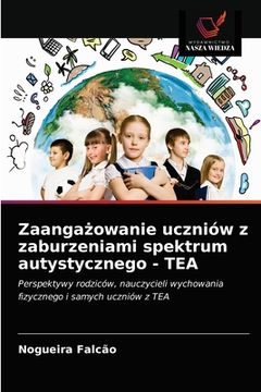 portada Zaangażowanie uczniów z zaburzeniami spektrum autystycznego - TEA (en Polaco)