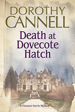 portada Death at Dovecote Hatch: A 1930S Country House Murder Mystery (a Florence Norris Mystery) 