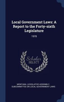 portada Local Government Laws: A Report to the Forty-sixth Legislature: 1978