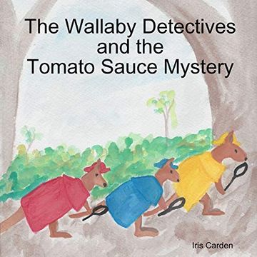 portada The Wallaby Detectives and the Tomato Sauce Mystery (en Inglés)