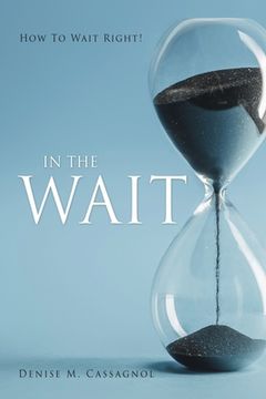 portada In the Wait: How To Wait Right ! (en Inglés)