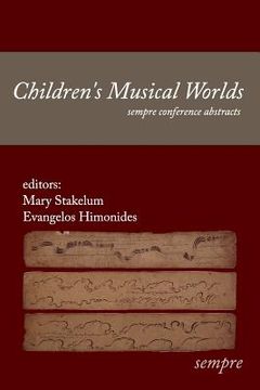 portada Children's Musical Worlds: sempre conference abstracts (en Inglés)