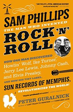 portada Sam Phillips: The man who Invented Rock 'N'Roll (in English)