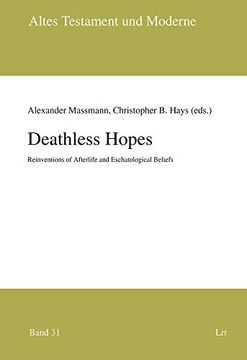 portada Deathless Hopes: Reinventions of Afterlife and Eschatological Beliefs (Altes Testament und Moderne)