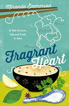 portada Fragrant Heart: A Tale of Love, Life and Food in South-East Asia