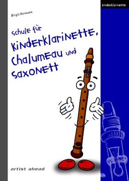 portada Schule für Kinderklarinette, Chalumeau und Saxonett: Band 1