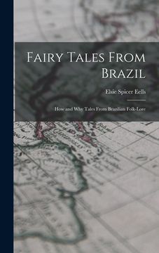 portada Fairy Tales From Brazil; how and why Tales From Brazilian Folk-lore (en Inglés)