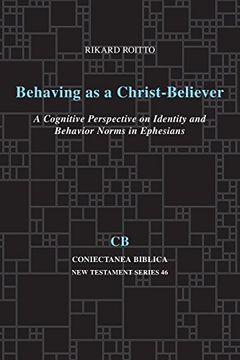 portada Behaving as a Christ-Believer: A Cognitive Perspective on Identity and Behavior Norms in Ephesians