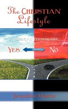 portada the christian lifestyle: a biblical perspective of yes or no (en Inglés)