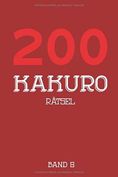 portada 200 Kakuro Rätsel Band 5: Kreuzsummen Rätselheft mit 200 Rätseln und Lösung, Puzzle (en Alemán)