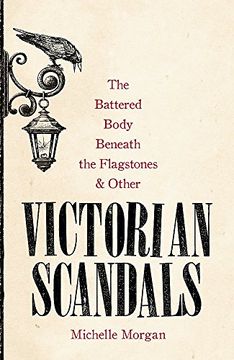 portada The Battered Body Beneath the Flagstones, and Other Victorian Scandals (en Inglés)