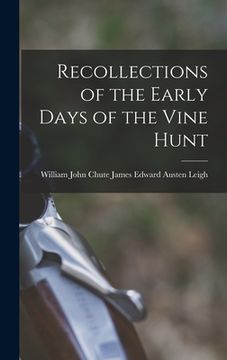 portada Recollections of the Early Days of the Vine Hunt (en Inglés)