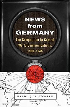 portada News From Germany: The Competition to Control World Communications, 1900-1945 (Harvard Historical Studies) (in English)