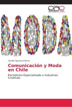 portada Comunicación y Moda en Chile: Periodismo Especializado e Industrias Creativas (in Spanish)