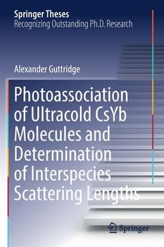 portada Photoassociation of Ultracold Csyb Molecules and Determination of Interspecies Scattering Lengths (en Inglés)