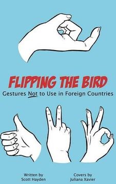portada Flipping the Bird: Gestures Not to Use in Foreign Countries (en Inglés)