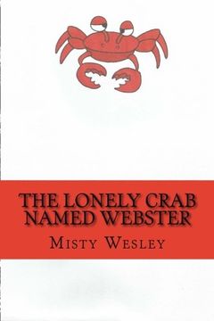 portada The Lonely Crab named Webster: Will he ever find a friend to play with???