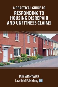 portada A Practical Guide to Responding to Housing Disrepair and Unfitness Claims (en Inglés)