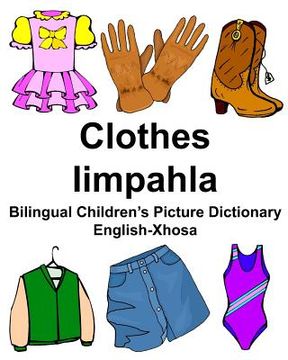 portada English-Xhosa Clothes/Iimpahla Bilingual Children's Picture Dictionary (in English)