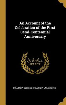 portada An Account of the Celebration of the First Semi-Centennial Anniversary