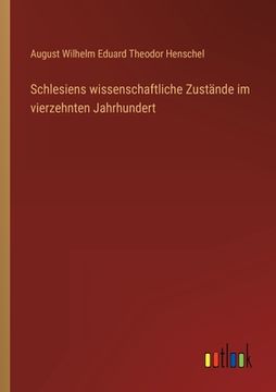 portada Schlesiens wissenschaftliche Zustände im vierzehnten Jahrhundert (en Alemán)