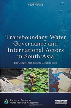 portada Transboundary Water Governance and International Actors in South Asia: The Ganges-Brahmaputra-Meghna Basin (en Inglés)