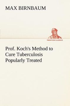 portada prof. koch's method to cure tuberculosis popularly treated