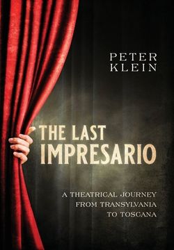 portada The Last Impresario: A Theatrical Journey from Transylvania to Toscana (en Inglés)