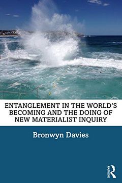 portada Entanglement in the World’S Becoming and the Doing of new Materialist Inquiry (en Inglés)