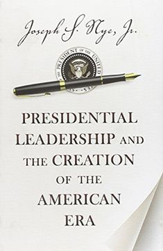 portada Presidential Leadership and the Creation of the American era (en Inglés)