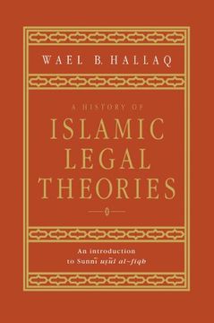 portada A History of Islamic Legal Theories: An Introduction to Sunni Usul Al-Fiqh (en Inglés)