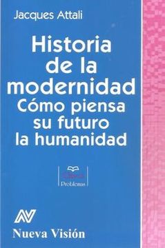 portada HISTORIA DE LA MODERNIDAD COMO PIENSA SU FUTURO L