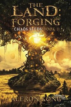 portada The Land: Forging: A Litrpg Saga: Volume 2 (Chaos Seeds) (en Inglés)