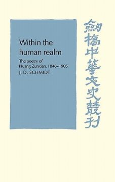 portada Within the Human Realm Hardback: The Poetry of Huang Zunxian, 1848-1905 (Cambridge Studies in Chinese History, Literature and Institutions) (en Inglés)
