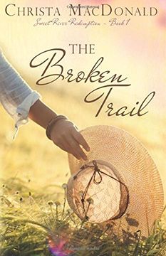 portada The Broken Trail: Volume 1 (Sweet River Redemption)