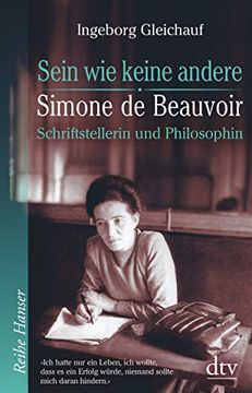 portada Sein wie Keine Andere: Simone de Beauvoir: Schriftstellerin und Philosophin (Reihe Hanser) (en Alemán)