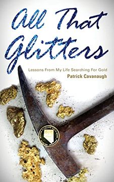 portada All That Glitters: Lessons From my Life Searching for Gold (en Inglés)