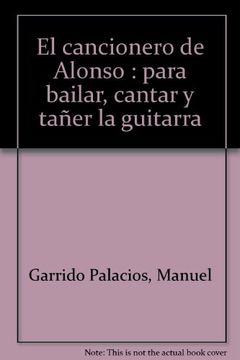portada El cancionero de Alonso: para bailar, cantar y tañer la guitarra