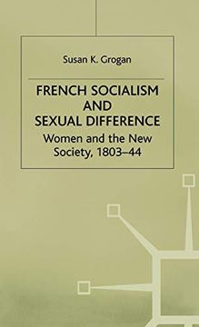 portada French Socialism and Sexual Difference: Women and the new Society, 1803-44 (en Inglés)