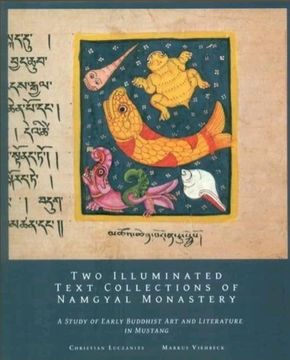 portada Two Illuminated Text Collections of Namgyal Monastery: A Studyof Early Bhuddhist art and Literature in Mustang