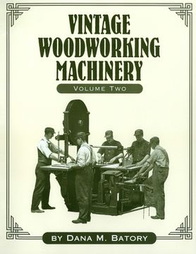 portada Vintage Woodworking Machinery, Volume 2 (in English)